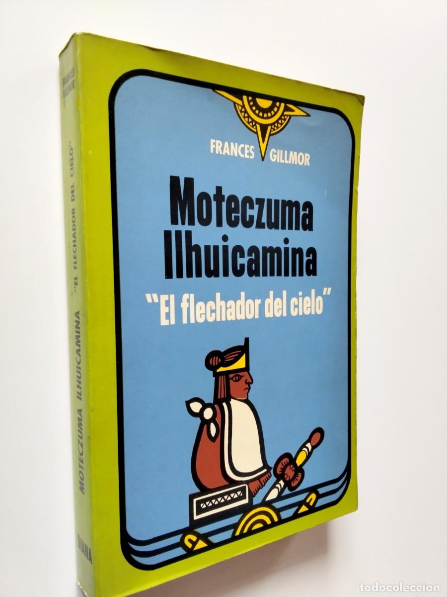 books: Frances Gillmor - Moteczuma Ilhuicamina. El flechador del cielo