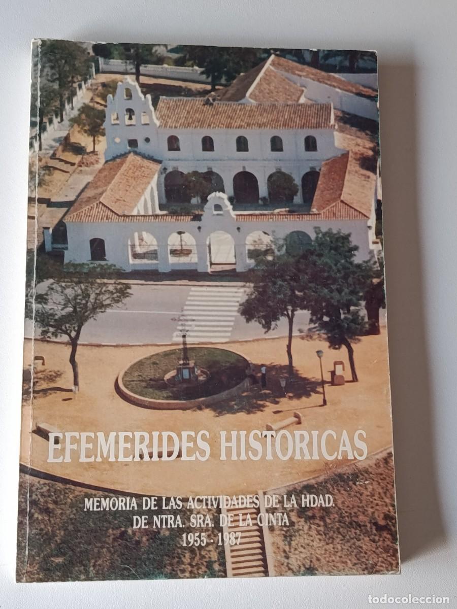 Livres: EFEMERIDES HISTORICAS MEMORIA DE ACTIVIVADES DE LA HERMANDAD DE LA CINTA 1955- 1987 JOSE MARIA SEGOV