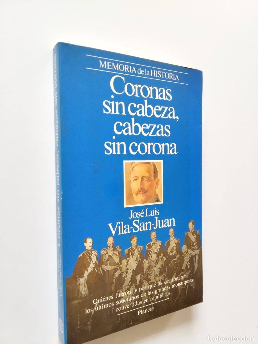 books: Jos&eacute; Luis Vila-San-Juan - Coronas sin cabeza, cabezas sin corona