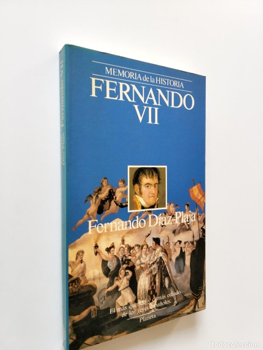 books: Fernando D&iacute;az-Plaja - Fernando VII. El m&aacute;s querido y el m&aacute;s odiado de los reyes espa&ntilde;oles