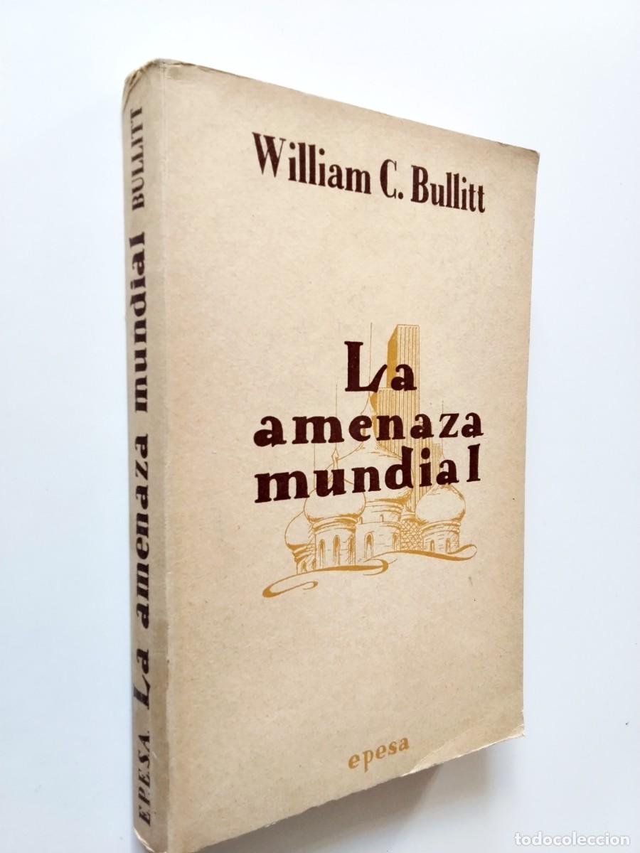 books: William C. Bullitt - La amenaza mundial