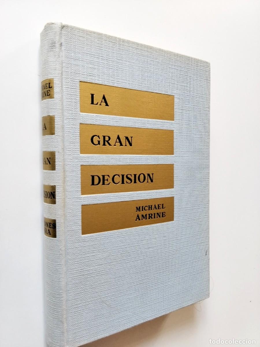 books: Michael Amrine - La gran decisi&oacute;n. La historia secreta de la bomba at&oacute;mica