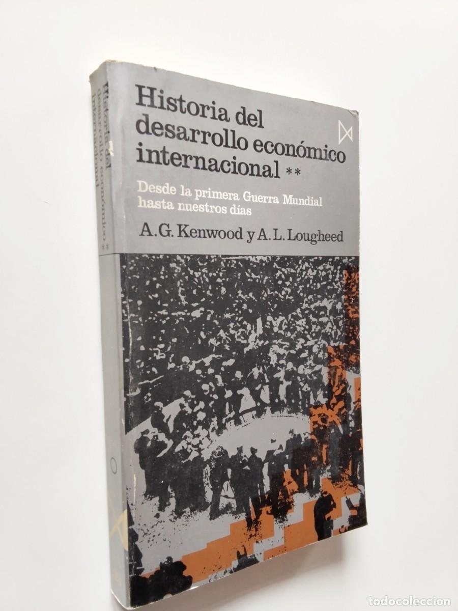 books: A. G. Kenwood y A. L. Lougheed - Historia del desarrollo econ&oacute;mico internacional II. Desde la primer