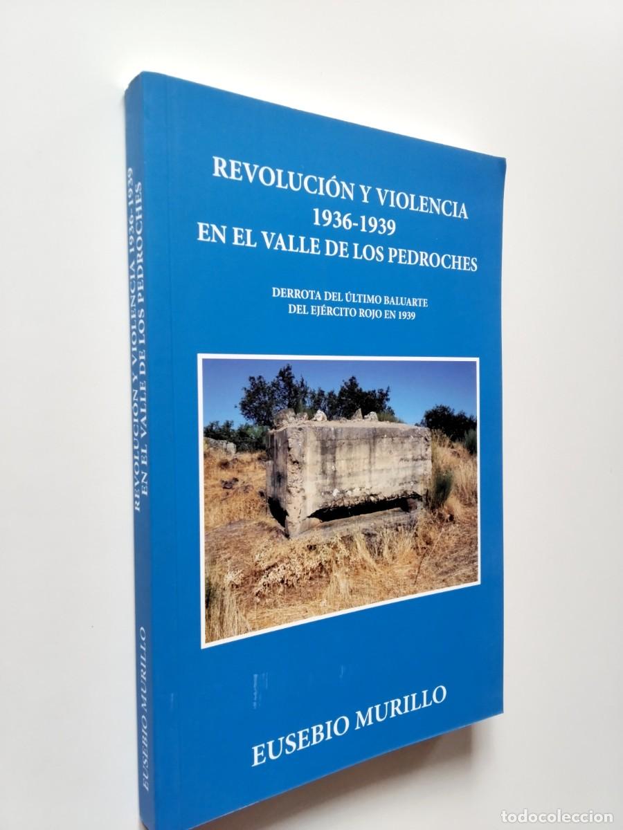 books: Eusebio Murillo - Revoluci&oacute;n y violencia en el Valle de los Pedroches 1936-1939. Derrota del &uacute;ltimo