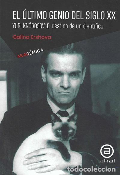Libros: El &uacute;ltimo genio del siglo XX. Yuri Kn&oacute;rosov: El destino de un cient&iacute;fico- 9786078683291