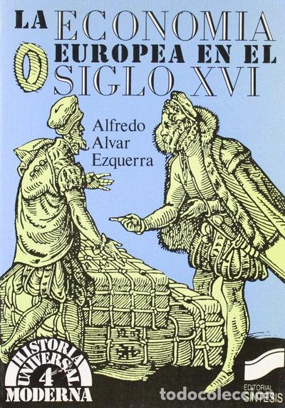 Livres: La econom&iacute;a europea en el siglo XVI- 9788477381099