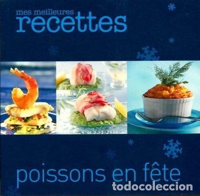 Livres: Mes meilleures recettes : Poissons en f&ecirc;te- 9782709823401