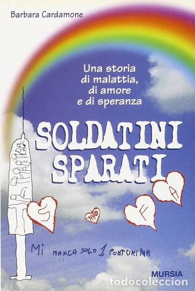 Livres: Soldatini sparati. Una historia di malattia, di amore e di speranza- 9788842529668