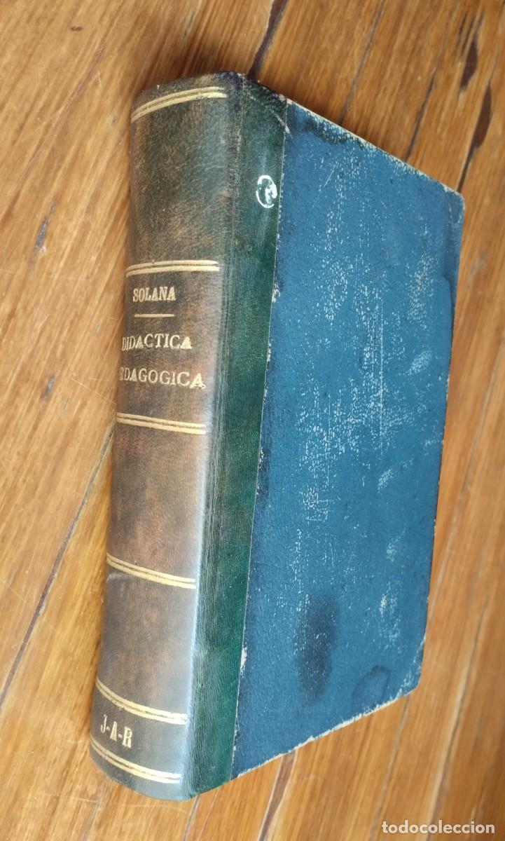 Livres: Libro Did&aacute;ctica Pedag&oacute;gica. Segunda Parte. Ezequiel Solana. Editorial: Magisterio Espa&ntilde;ol