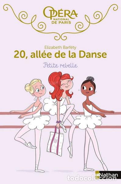 Libros: 20, all&eacute;e de la Danse : Petite rebelle- 9782092566244