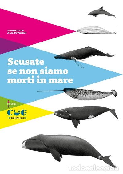 Libros: Scusate se non siamo morti in mare- 9788899737009