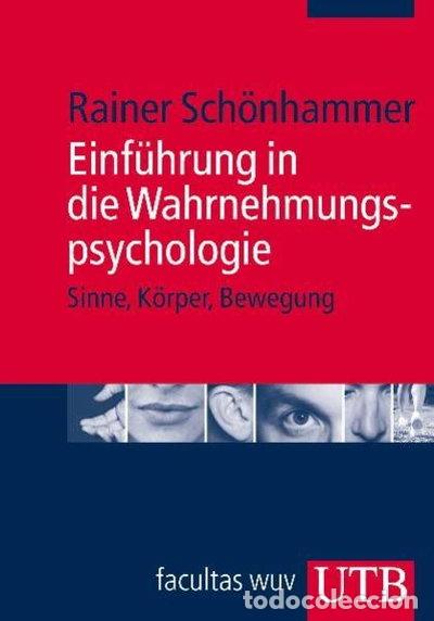 Libros: Einf&uuml;hrung in die Wahrnehmungspsychologie: Sinne, K&ouml;rper, Bewegung- 9783825231422