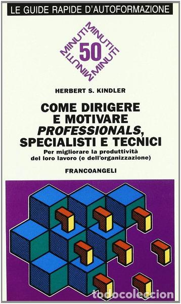 B&uuml;cher: Come dirigere e motivare professionals, specialisti e tecnici- 9788820484439