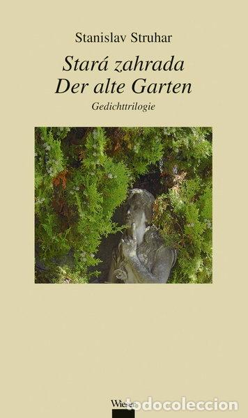 B&uuml;cher: Star&aacute; zahrada / Der alte Garten: Gedichttrilogie- 9783990293409
