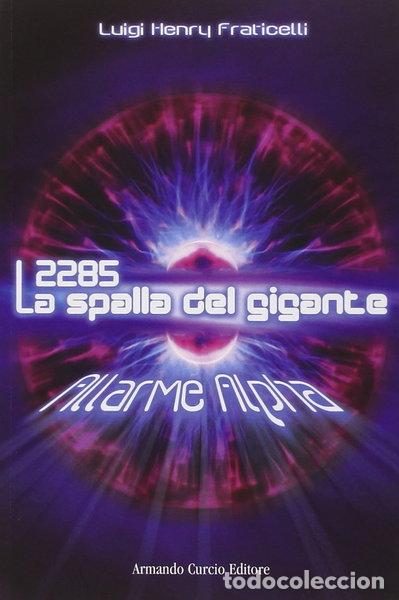 Libros: 2285. La spalla del gigante. Allarme Alpha- 9788895049137