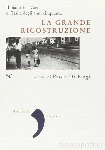 Libros: La grande ricostruzione. Il piano Ina-Casa e l'Italia degli anni Cinquanta- 9788860365347