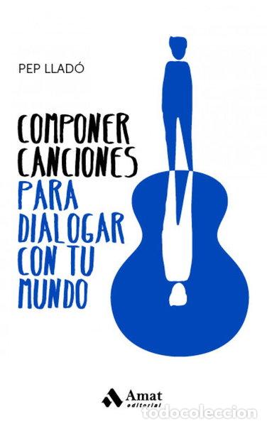 Libros: Componer canciones para dialogar con tu mundo- 9788417208943