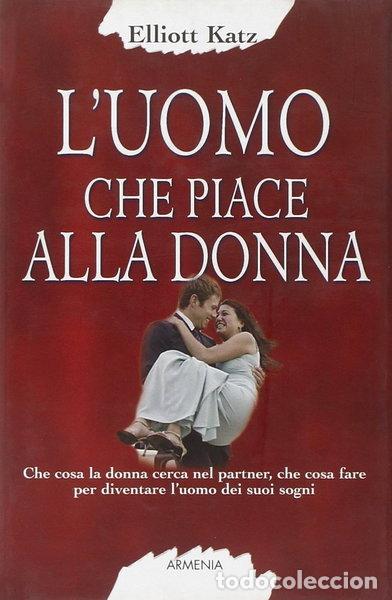 B&uuml;cher: L'uomo che piace alla donna- 9788834425886