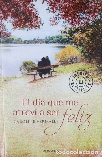 books: El d&iacute;a que me atrev&iacute; a ser feliz- 9788490329610
