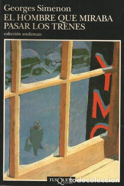 Libros: El hombre que miraba pasar los trenes- 9788472236929