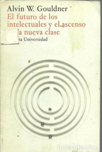 Libros: El futuro de los intelectuales y el ascenso de la nueva clase- 9788420622569