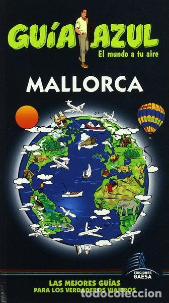 Libros: Gu&iacute;a Azul Mallorca- 9788480237017