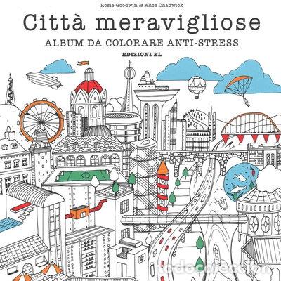 Libros: Citt&agrave; meravigliose. Album da colorare anti-stress- 9788847733473