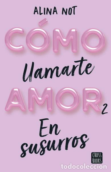 books: C&oacute;mo llamarte amor 2. En susurros- 9788408274209