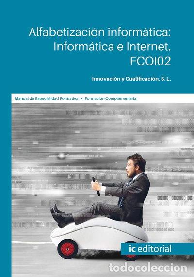 books: Alfabetizaci&oacute;n inform&aacute;tica: inform&aacute;tica e internet. FCOI02- 9788491982869