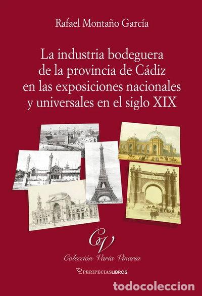 Libros: LA INDUSTRIA BODEGUERA EN LA PROVINCIA DE CADIZ- 9788412471007