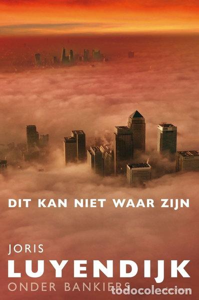 B&uuml;cher: Dit kan niet waar zijn: onder bankiers- 9789045032931
