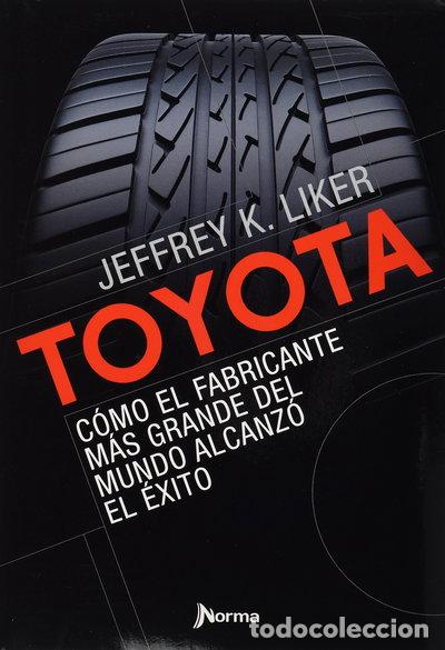 Libros: Toyota: C&oacute;mo el fabricante m&aacute;s grande del mundo alcanz&oacute; el &eacute;xito- 9789584532886
