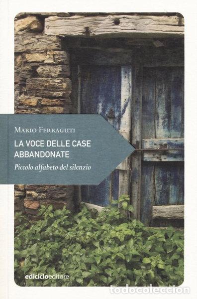 Libros: La voce delle case abbandonate. Piccolo alfabeto del silenzio- 9788865491829