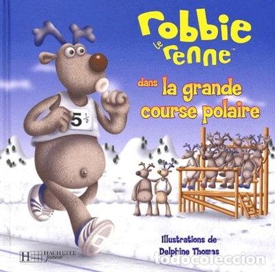 Libros: Robbie le renne dans la grande course polaire- 9782012242722