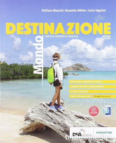 Livres: Destinazione mondo. Corso di geografia turistica. Con Atlante. Per le Scuole ...- 9788851158576