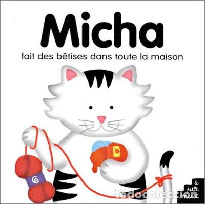 Libros: Micha fait des b&ecirc;tises dans toute la maison- 9782846070102