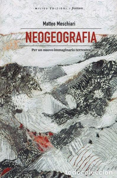 Libros: Neogeografia. Per un nuovo immaginario terrestre- 9788831977395