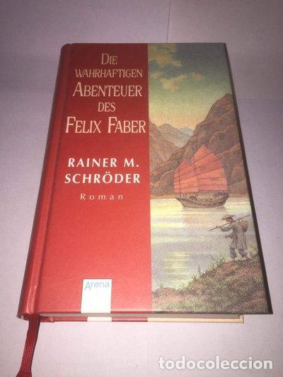 B&uuml;cher: Die wahrhaftigen Abenteuer des Felix Faber- 9783401044484