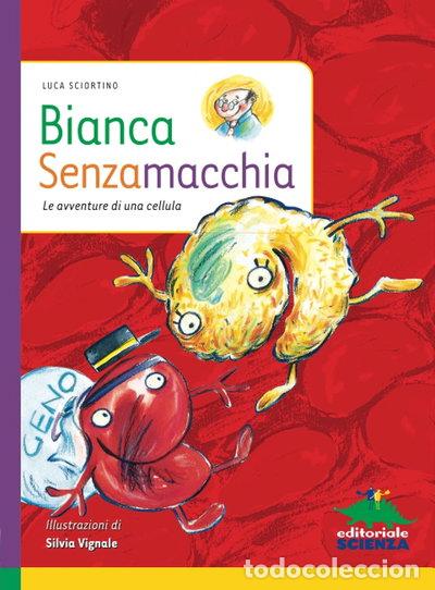 books: Bianca Senzamacchia: Le avventure di una cellula- 9788873074632