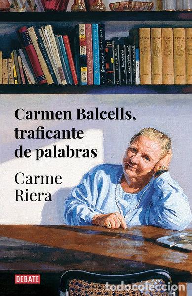 Libros: Carmen Balcells, traficante de palabras- 9788418056666