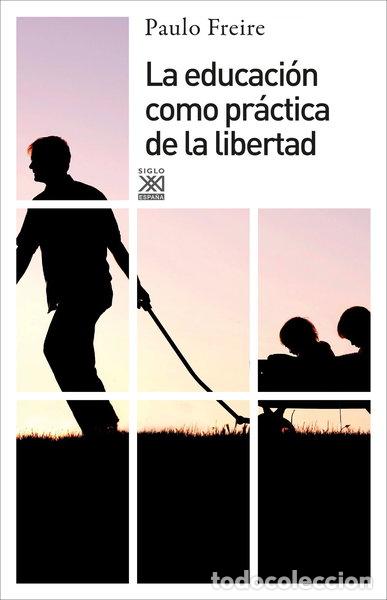 Livres: La educaci&oacute;n como pr&aacute;ctica de la libertad- 9788432314216