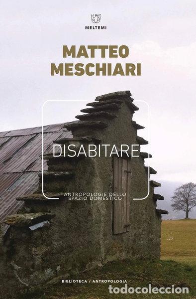 Libri di seconda mano: Disabitare. Antropologie dello spazio domestico- 9788883538254