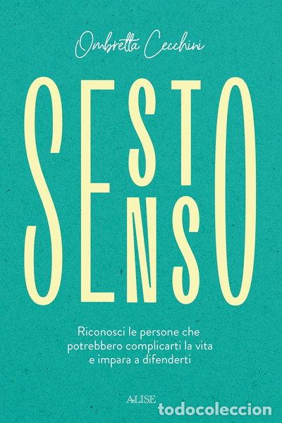 books: Sesto senso. Riconosci le persone che potrebbero complicarti la vita e impara...- 9788831344104