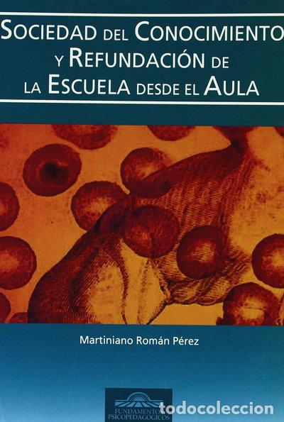 books: Sociedad del Conocimiento y Refundaci&oacute;n de la Escuela desde el Aula- 9788497271561