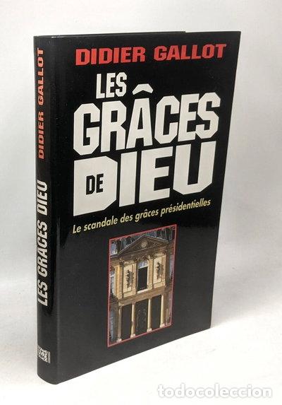 Livres: Les gr&acirc;ces de Dieu, Le scandale des gr&acirc;ces pr&eacute;sidentielles- 9782286049188