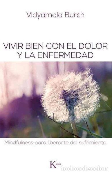 Libros: Vivir bien con el dolor y la enfermedad- 9788499883731