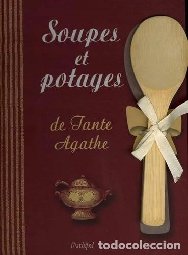 Libros: Soupes et potages de Tante Agathe- 9782841877430