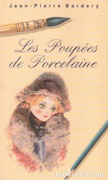 Livres: Les poup&eacute;es de porcelaine- 9782914645850