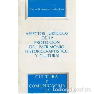 Libros: Aspectos jur&iacute;dicos de la protecci&oacute;n del patrimonio hist&oacute;rico-art&iacute;stico y cult...- 9788474831894