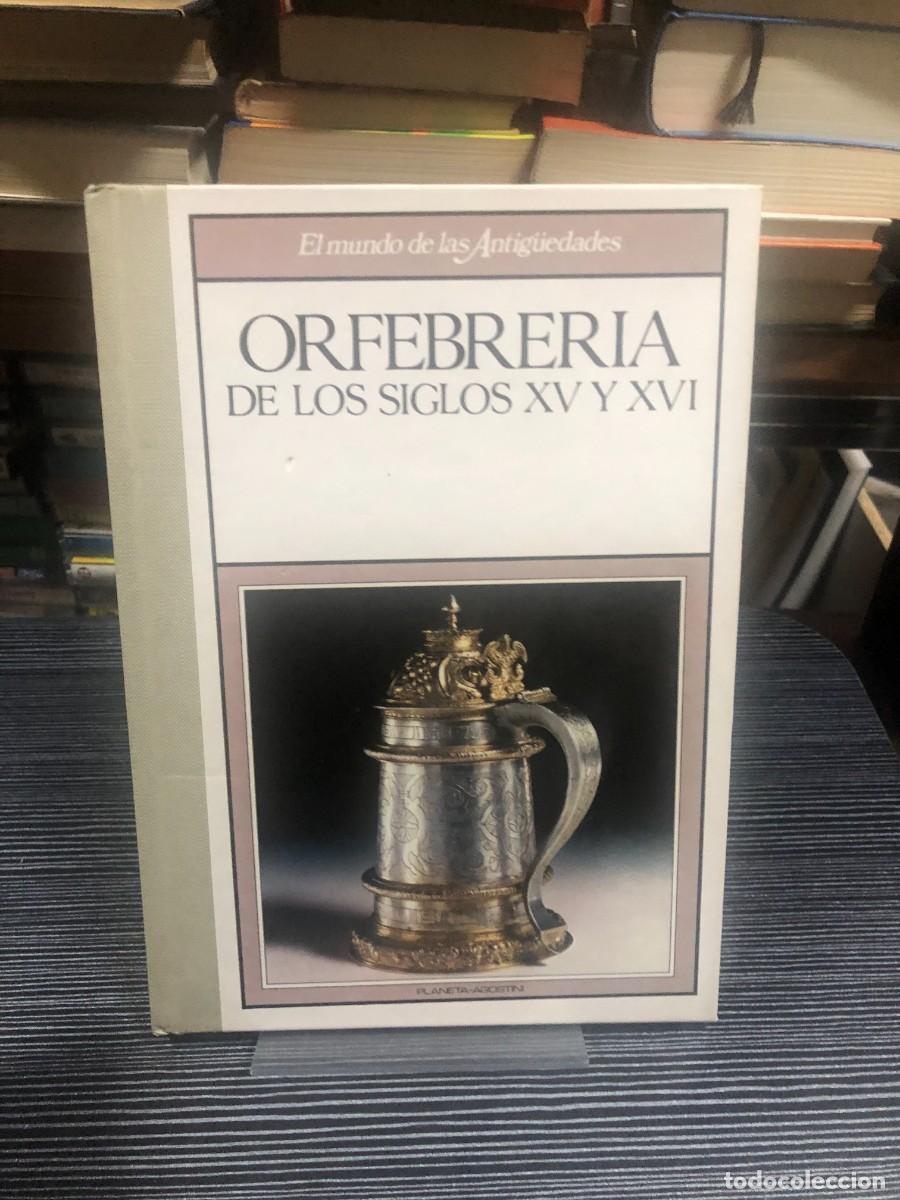 Libros: Orfebrer&iacute;a de los Siglos XV y XVI